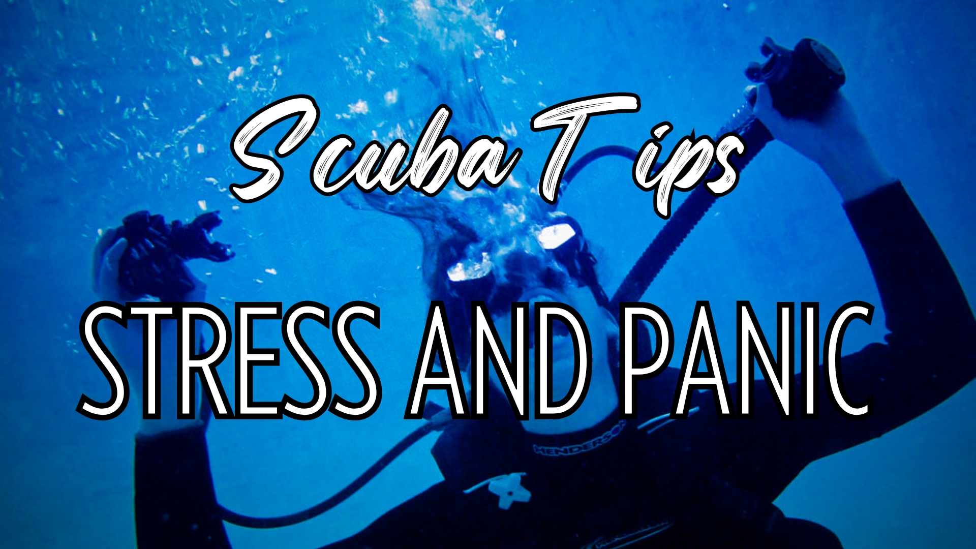 Photo of panicked diver with words "scuba tips stress and panic"
