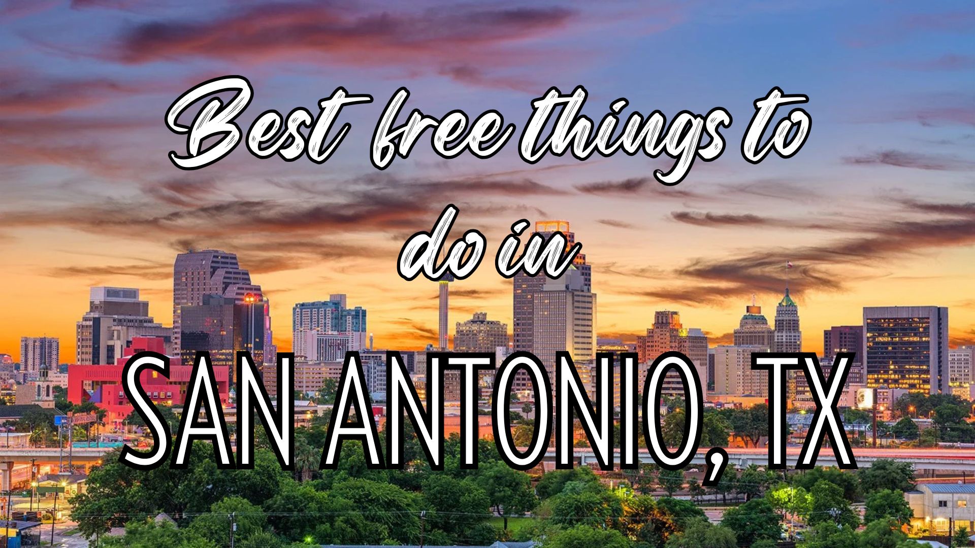 photo of San Antonio Texas with words "best free things to do in San Antonio, TX"