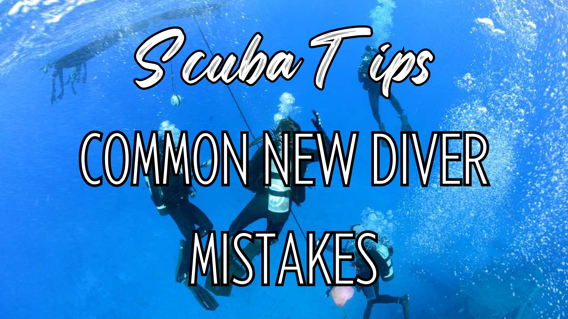 Photo of scuba divers with words "scuba tips common new diver mistakes"