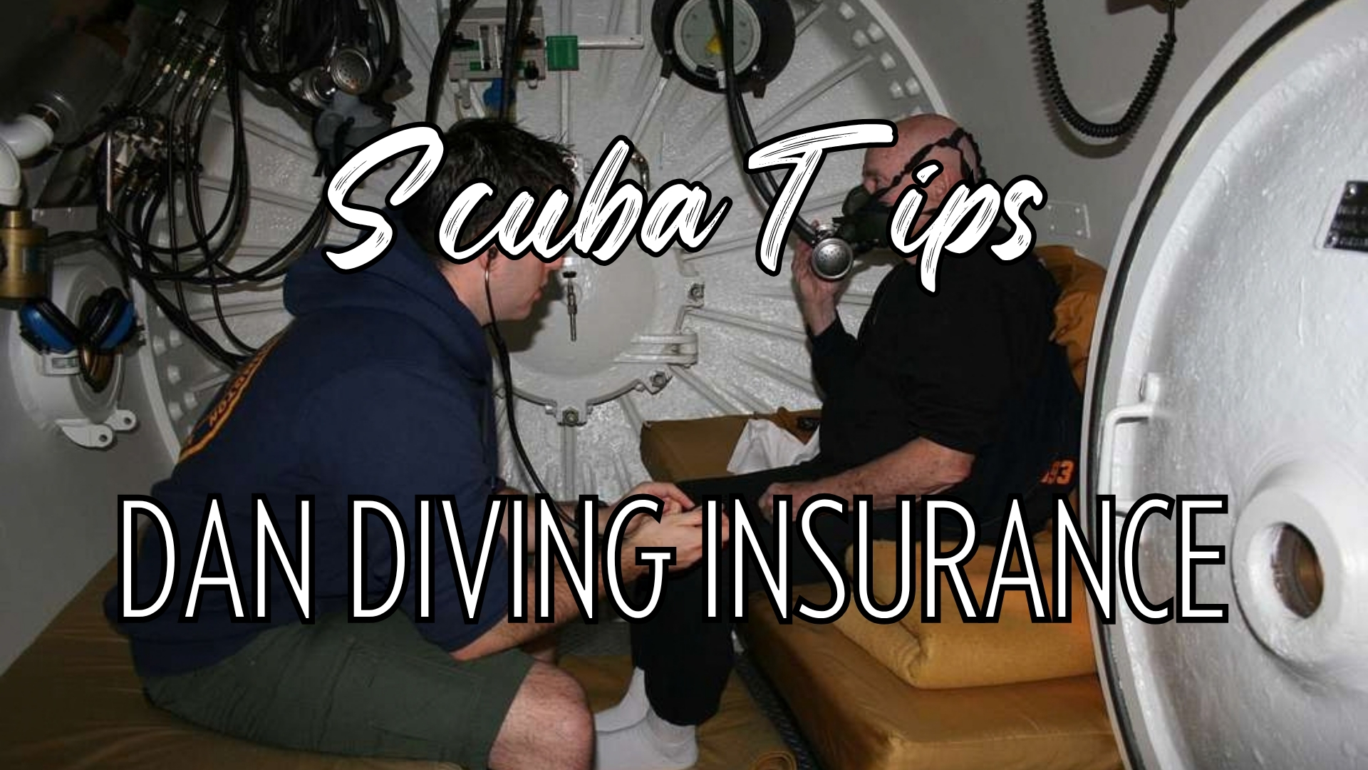 Photo of two men in a recompression chamber with words "scuba tips DAN diving insurance"